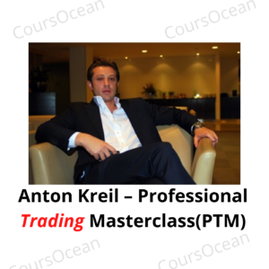 Anton Kreil – Professional Trading Masterclass(PTM)