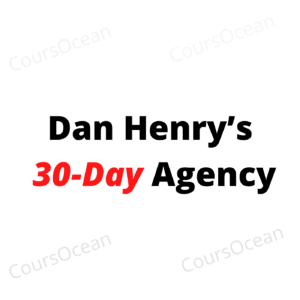 Dan Henry’s 30-Day Agency
