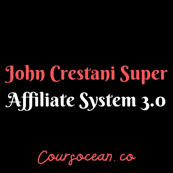 John Crestani – Super Affiliate System 3.0