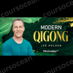 MindValley-Lee Holden Modern QiGong