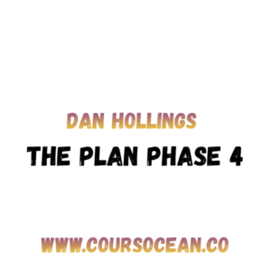 Dan Hollings The Plan Phase 4