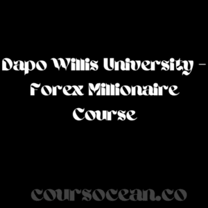 Dapo Willis University - Forex Millionaire Course