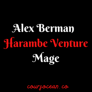 Alex Berman – Harambe Venture Mage Course