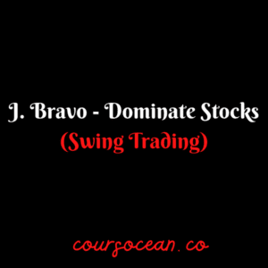 J. Bravo - Dominate Stocks (Swing Trading)