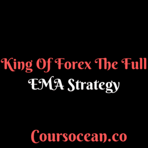 King of Forex – The Full EMA Strategy