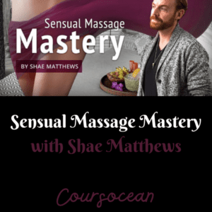 Sensual Massage Mastery with Shae Matthews