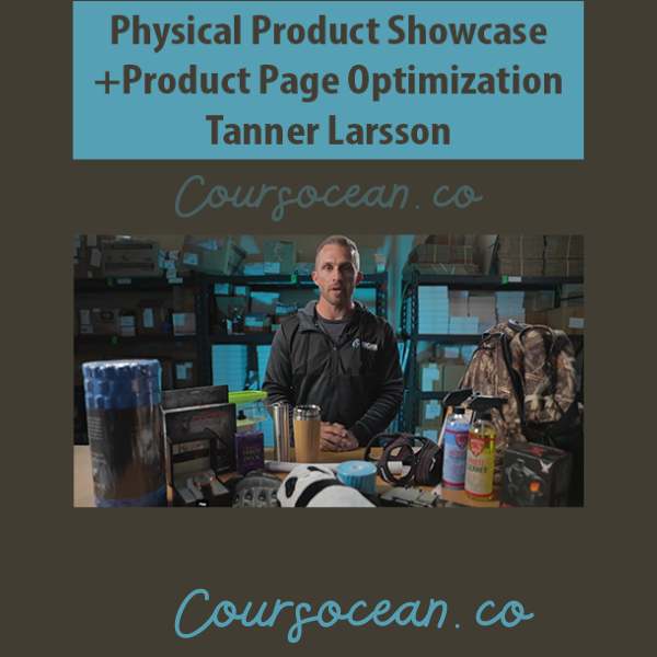 Tanner Larsson Physical Product Showcase + Product Page Optimization