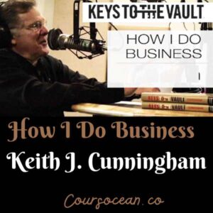 How I Do Business - Keith J. Cunningham