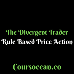 The Divergent Trader – Rule Based Price Action