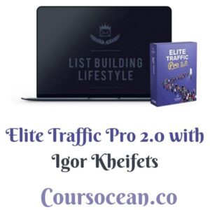 Elite Traffic Pro 2.0 with Igor Kheifets