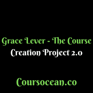Grace Lever - The Course Creation Project 2.0