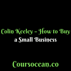 Colin Keeley – How to Buy a Small Business