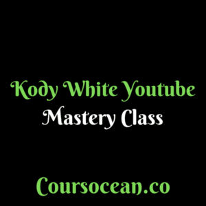 Kody White – Youtube Mastery Class