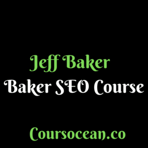 Jeff Baker – Baker SEO Course