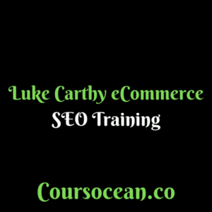 Luke Carthy – eCommerce SEO Training Course