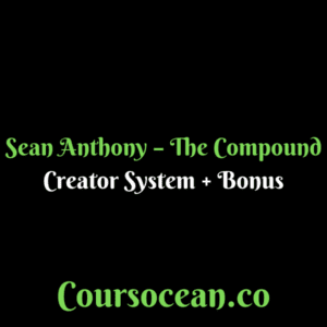 Sean Anthony – The Compound Creator System + Bonus