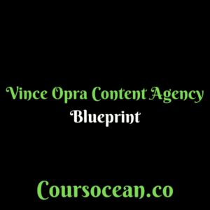 Vince Opra Content Agency Blueprint C... Reviewed