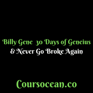 Billy Gene - 30 Days of Geneius & Never Go Broke Again