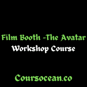 Film Booth – The Avatar Workshop Course
