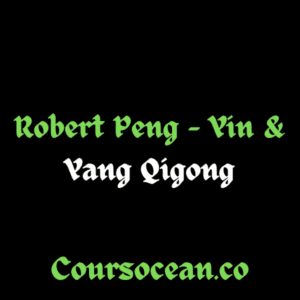 Robert Peng - Yin & Yang Qigong