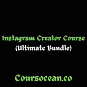 Instagram Creator Course (Ultimate Bundle)