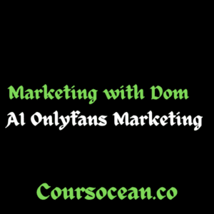 Marketing with Dom – AI Onlyfans Marketing Course