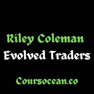 Riley Colemanâ€“- Evolved Traders