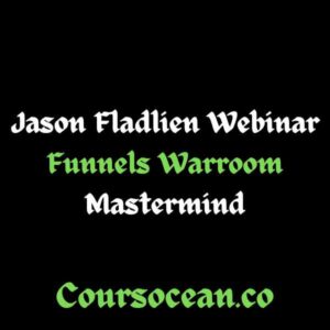 Jason Fladlien - Webinar Funnels Warroom Mastermind