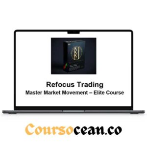 REFOCUS TRADING – Master Market Movement ELITE Course