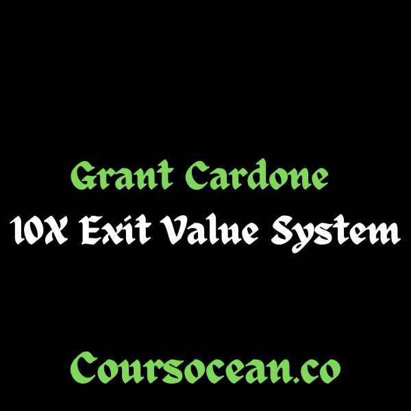 10X Exit Value System by Grant Cardone - CoursOcean