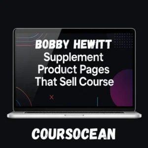 Bobby Hewitt – Supplement Product Pages That Sell Course