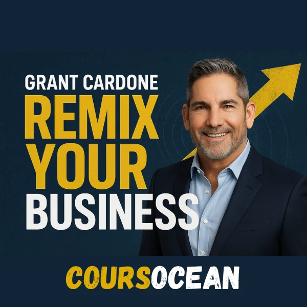 Grant Cardone – Remix Your Business