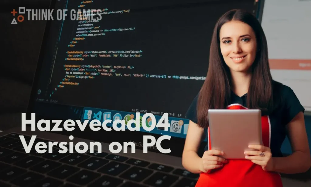Hazevecad04 Version on PC: Complete Guide for Users