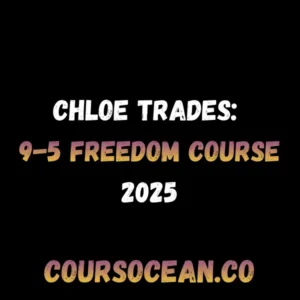 Chloe Trades 9-5 Freedom Course 2025
