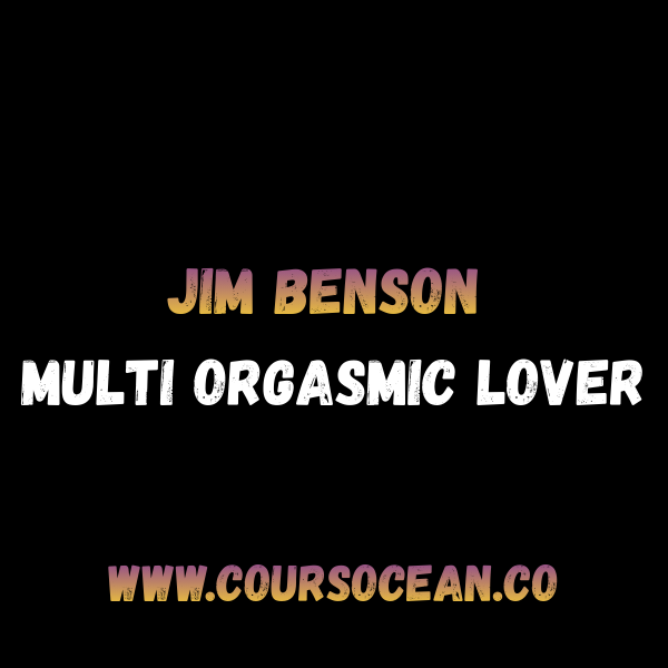 Jim Benson – Multi Orgasmic Lover