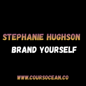 Stephanie Hughson – Brand Yourself