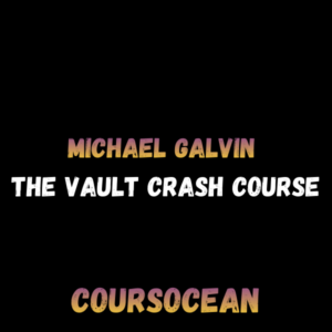 Michael Galvin The Vault Crash Course