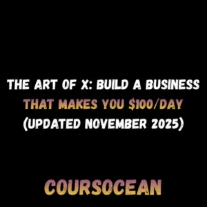 The Art of X: Build a Business That Makes You $100/Day