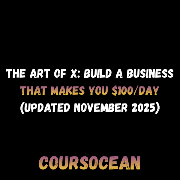 The Art of X: How to Make $100 a Day Online Using X (Twitter) – Updated November 2025