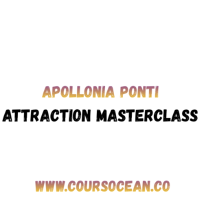 Apollonia Ponti – The Attraction Masterclass