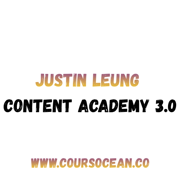 Justin Leung – Content Academy 3.0
