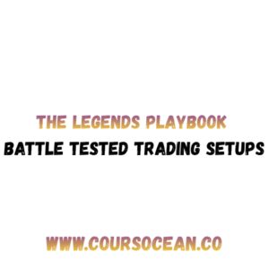 The Legends Playbook - Battle Tested Trading Setups