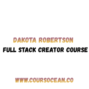 Dakota Robertson – Full Stack Creator Course