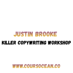Justin Brooke – Killer Copywriting Workshop