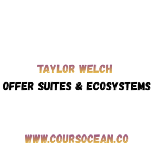 Taylor Welch – Offer Suites & Ecosystems
