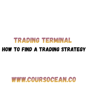 Trading Terminal – How to Find a Trading Strategy