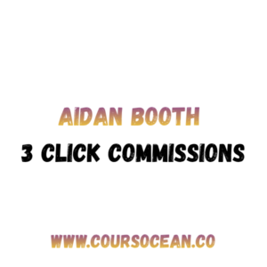 Aidan Booth – 3 Click Commissions