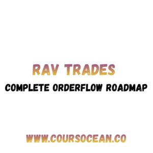 Rav Trades - The Complete Orderflow Roadmap