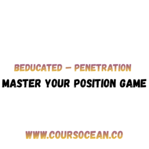 Beducated – Penetration: Master Your Position Game