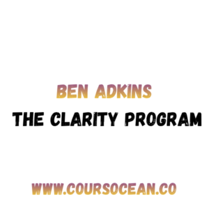 Ben Adkins – The Clarity Program